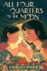 All Four Quarters of the Moon By Shirley Marr Cover Image