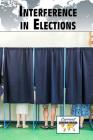 Interference in Elections (Current Controversies) Cover Image