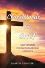 CrossWords for Grief: God's Truths for Encouragement and Hope Cover Image