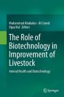The Role of Biotechnology in Improvement of Livestock: Animal Health and Biotechnology Cover Image