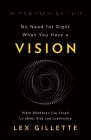 No Need for Sight When You Have a Vision: What Blindness Can Teach Us about Risk and Leadership Cover Image