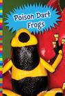 Poison Dart Frogs (Poisonous Animals) By Elizabeth Raum Cover Image