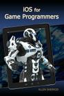 IOS for Game Programmers (Computer Science) By Allen Sherrod Cover Image