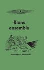 Rions ensemble By Harold Llewelyn Humphreys, Michel Sanouillet Cover Image