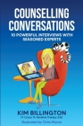 Counselling Conversations: 10 Powerful Interviews with Seasoned Experts By Kim Billington, Chris Munro (Illustrator) Cover Image