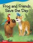 Frog and Friends Save The Day (Literary Text) By Kristy Stark, Guy Wolek (Illustrator) Cover Image