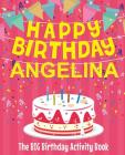 Happy Birthday Angelina - The Big Birthday Activity Book: (Personalized Children's Activity Book) By Birthdaydr Cover Image