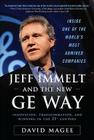 Jeff Immelt and the New GE Way: Innovation, Transformation and Winning in the 21st Century By David Magee Cover Image