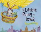 The Littlest Bunny in Iowa: An Easter Adventure By Lily Jacobs, Robert Dunn (Illustrator) Cover Image