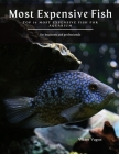 Most Expensive Fish: Top 16 Most Expensive Fish For Aquarium By Viktor Vagon Cover Image