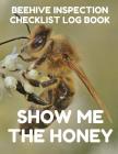 Beehive Inspection Checklist Log Book: Helpful Beekeeper Record Book to Track Beehive Health, Appearance and Conditions; One Bee Cover Cover Image