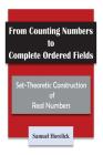 From Counting Numbers to Complete Ordered Fields: Set-Theoretic Construction of Cover Image