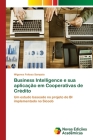 Business Intelligence e sua aplicação em Cooperativas de Crédito By Wigenes Feitosa Sampaio Cover Image
