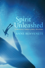 Spirit Unleashed By Anne Benvenuti Cover Image