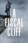 A Fiscal Cliff: New Perspectives on the U.S. Federal Debt Crisis By John Merrifield (Editor), Barry Poulson (Editor) Cover Image