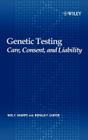Genetic Testing: Care, Consent and Liability By Neil F. Sharpe, Ronald F. Carter Cover Image