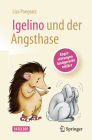 Igelino Und Der Angsthase: Angststörungen Und Phobien Kindgerecht Erklärt By Lisa Pongratz, Meggie Klimbacher (Illustrator) Cover Image