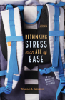 Rethinking Stress in an Age of Ease Cover Image