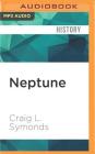Neptune: The Allied Invasion of Europe and the D-Day Landings By Craig L. Symonds, Craig L. Symonds (Read by) Cover Image