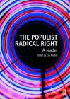 The Populist Radical Right: A Reader (Routledge Studies in Extremism and Democracy) By Cas Mudde (Editor) Cover Image