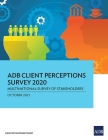 ADB Client Perceptions Survey 2020: Multinational Survey of Stakeholders Cover Image