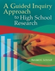 A Guided Inquiry Approach to High School Research (Libraries Unlimited Guided Inquiry) By Randell Schmidt Cover Image