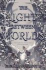 The Light Between Worlds By Laura E. Weymouth Cover Image