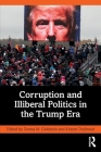 Corruption and Illiberal Politics in the Trump Era Cover Image