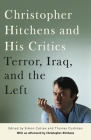 Christopher Hitchens and His Critics: Terror, Iraq, and the Left By Thomas Cushman (Editor), Simon Cottee (Editor), Christopher Hitchens (Editor) Cover Image