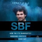 Sbf: How the Ftx Bankruptcy Unwound Crypto's Very Bad Good Guy Cover Image
