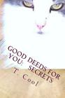 Good Deeds For You: Secrets By T. Cool Cover Image