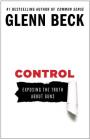 Control: Exposing the Truth About Guns (The Control Series #1) By Glenn Beck Cover Image