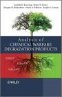 Analysis of Chemical Warfare Degradation Products By Karolin K. Kroening, Renee N. Easter, Douglas D. Richardson Cover Image