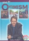 Live It: Optimism (Crabtree Character Sketches) By Robert Walker Cover Image