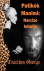 Patikek Manimi: Narcizo Istorija By Tracilyn George Cover Image