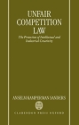 Unfair Competition Law: The Protection of Intellectual and Industrial Creativity Cover Image