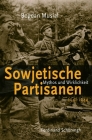 Sowjetische Partisanen 1941-1944: Mythos Und Wirklichkeit By Bogdan Musial Cover Image