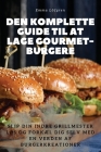 Den Komplette Guide Til at Lage Gourmet-Burgere Cover Image