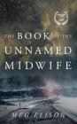 The Book of the Unnamed Midwife (Road to Nowhere #1) By Meg Elison, Angela Dawe (Read by) Cover Image