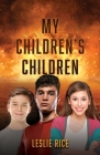 My Children's Children By Leslie Rice Cover Image