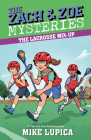 The Lacrosse Mix-Up (Zach and Zoe Mysteries, The) Cover Image