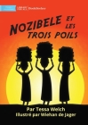 Nozibele and the Three Hairs - Nozibele et les trois poils By Tessa Welch, Wiehan de Jager (Illustrator) Cover Image