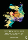Psychology, Art and Creativity By Shannon Whitten Cover Image