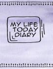 My Life Today Diary Girl's Secrets: The book all about me. By Frugal Kathryn Cover Image