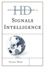 Historical Dictionary of Signals Intelligence (Historical Dictionaries of Intelligence and Counterintellige) Cover Image
