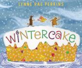 Wintercake By Lynne Rae Perkins, Lynne Rae Perkins (Illustrator) Cover Image