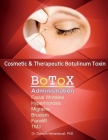 Cosmetic & Therapeutic Botulinum Toxin: Botox Administration Cover Image