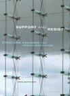 Support and Resist: Structural Engineers and Design Innovation By Nina Rappaport Cover Image