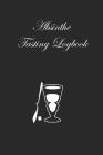 Absinthe Tasting Logbook: A small notebook for every enthusiastic absinthe lover with 100 review pages By Taste the World Cover Image