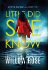 Little Did She Know: An intriguing, addictive mystery novel By Willow Rose Cover Image